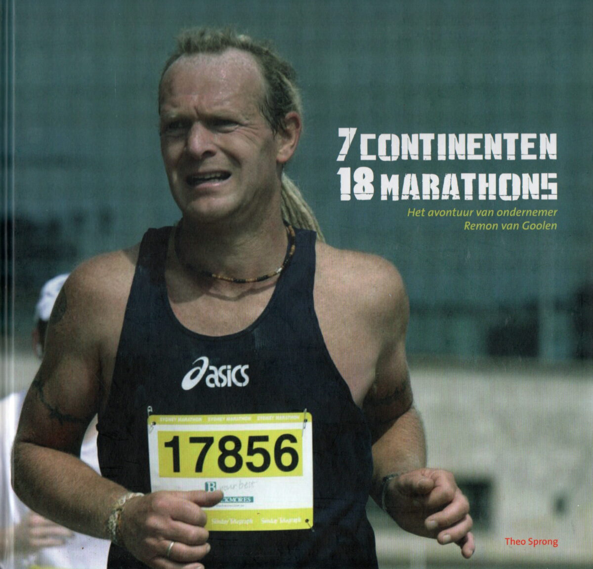 7 continenten 18 marathons - Het avontuur van ondernemer Remon van Goolen -