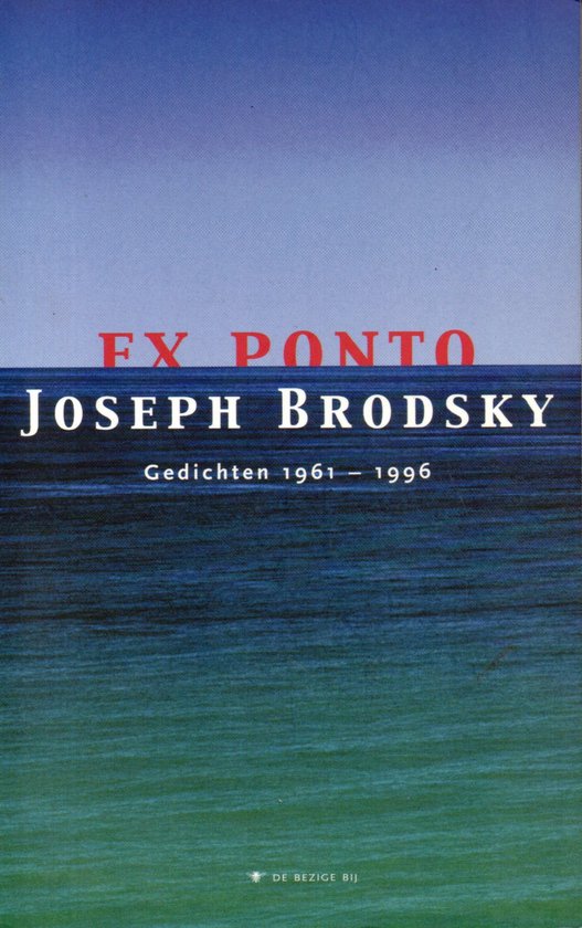 Ex Ponto - Joseph Brodsky - Gedichten 1961-1996 -