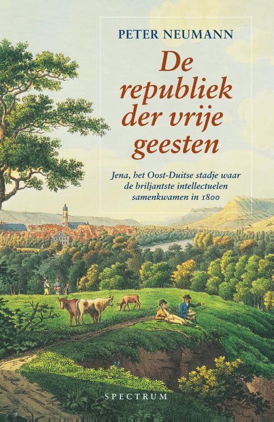 De republiek der vrije geesten - Jena, het Oost-Duitse stadje waar de briljantste intellectuelen samenkwamen in 1800 -