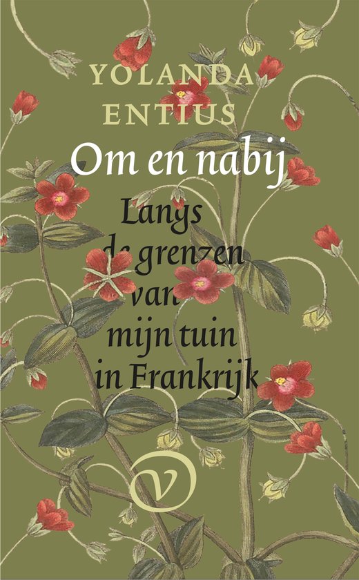 om en Om en nabij - Langs de grenzen van mijn tuin in Frankrijk -