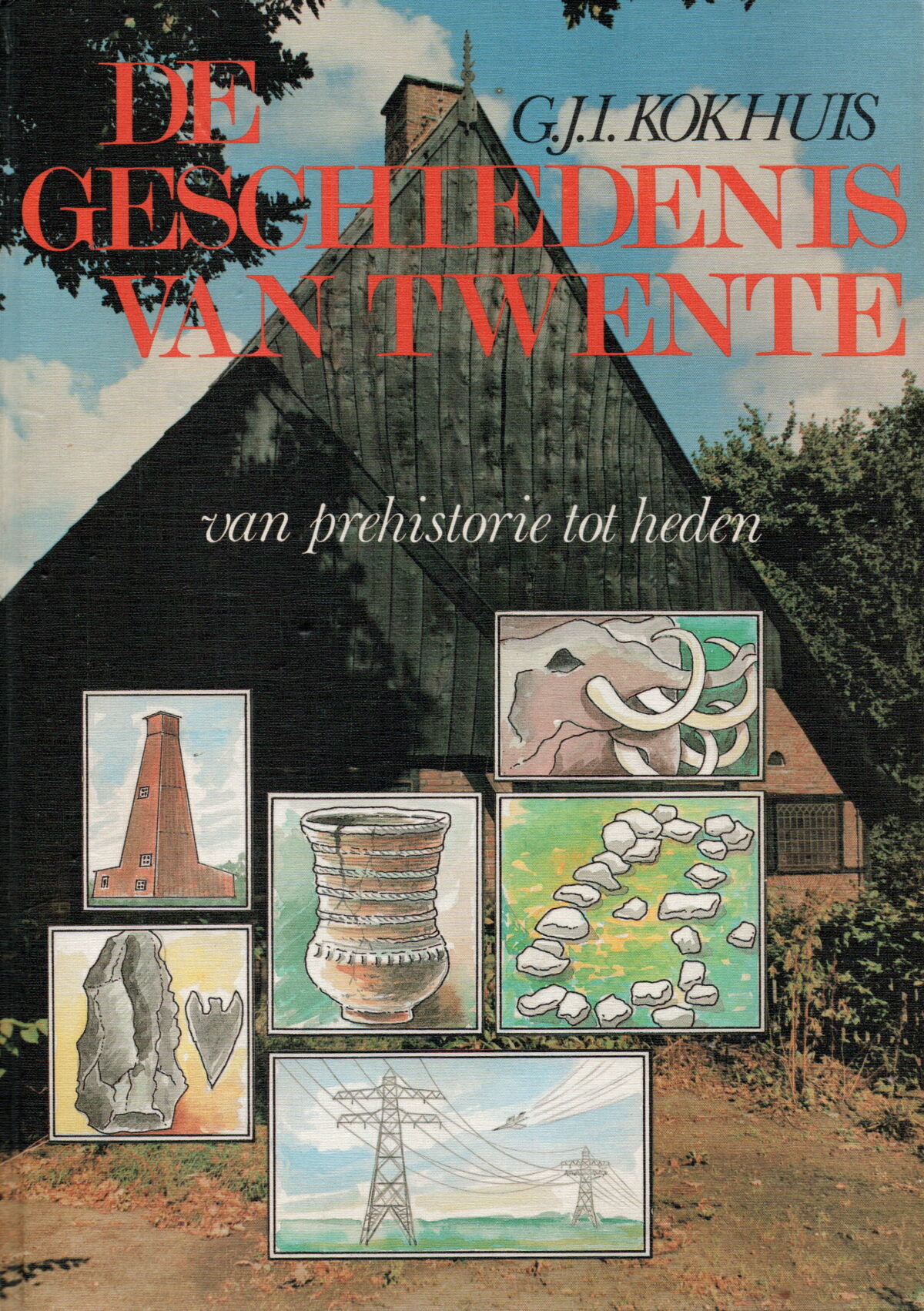 De geschiedenis van Twente - van prehistorie tot heden -