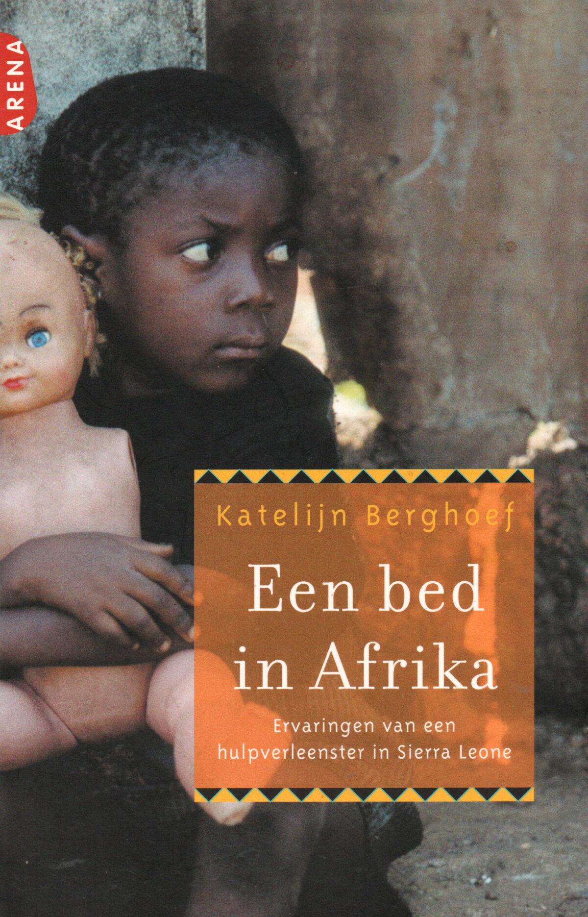 Een bed in Afrika - Ervaringen van een hulpverleenster in Sierra Leone -