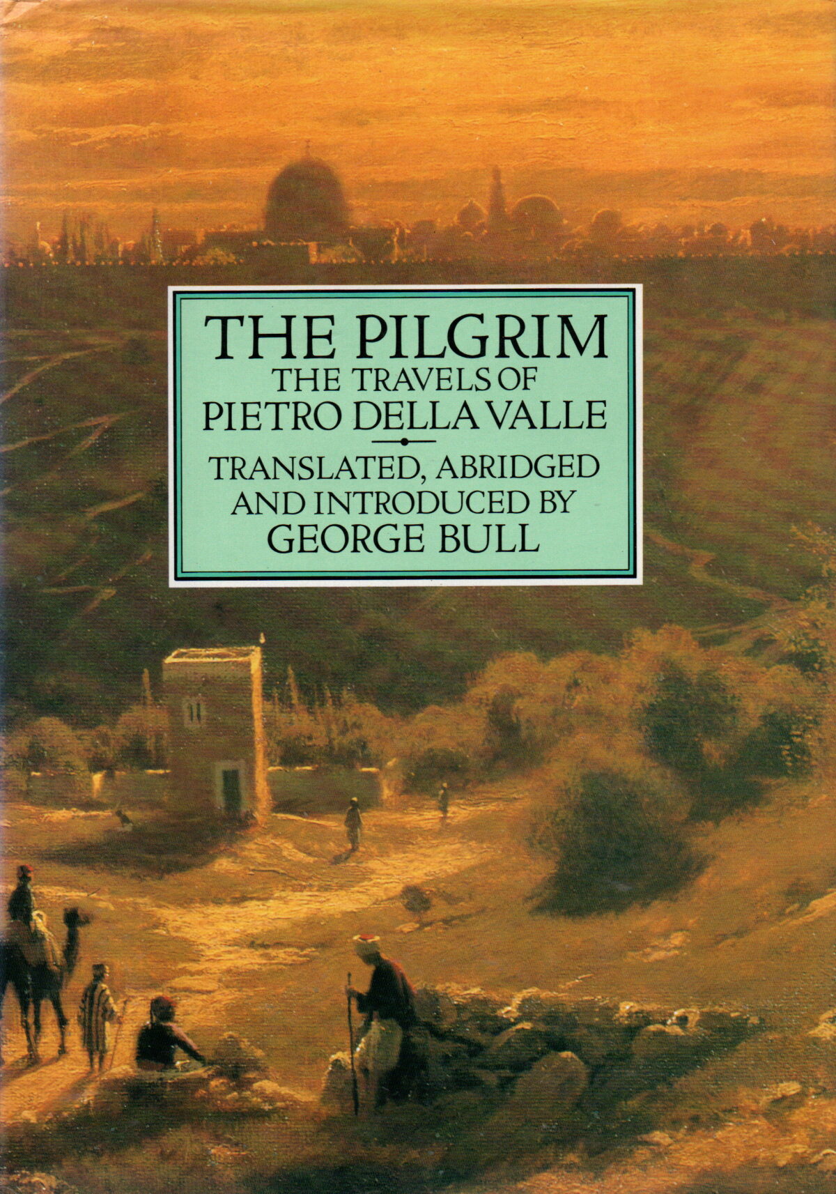 The Pilgrim - The travels of Pietro Della Valle -