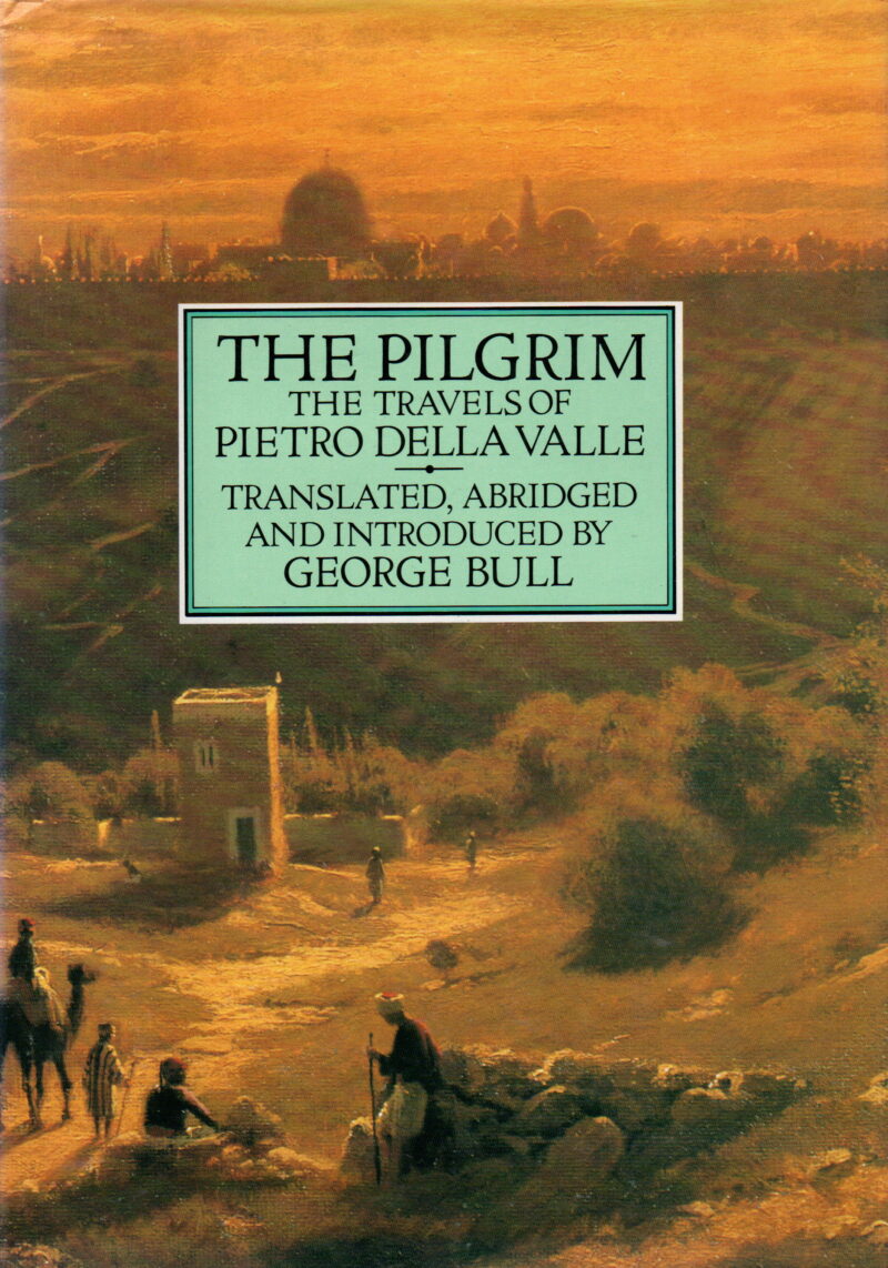 The Pilgrim - The travels of Pietro Della Valle -