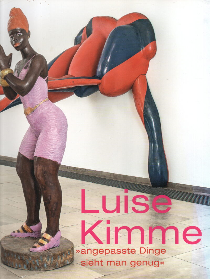 Luise Kimme - 'angepasste Dinge sieht man genug' -