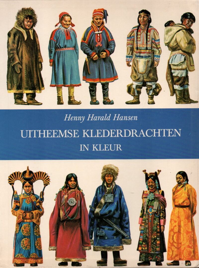Uitheemse klederdrachten in kleur - Aardrijkskunde van het kostuum -