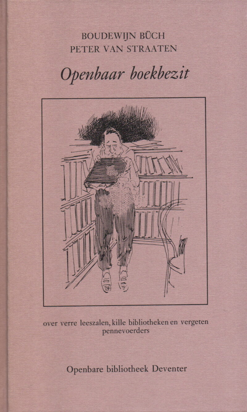 Openbaar boekbezit - over verre leeszalen, kille bibliotheken en vergeten pennevoerders -