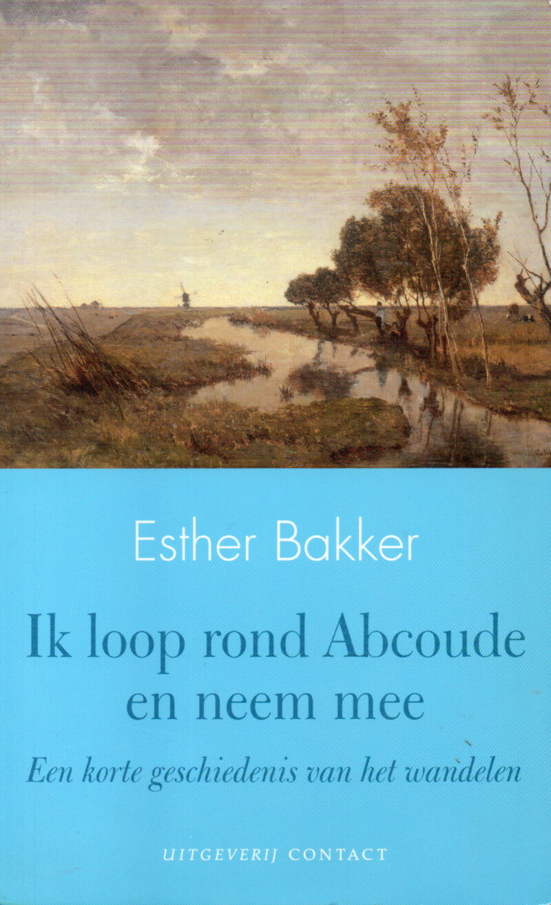 Ik loop rond Abcoude en neem mee - Een korte geschiedenis van het wandelen -