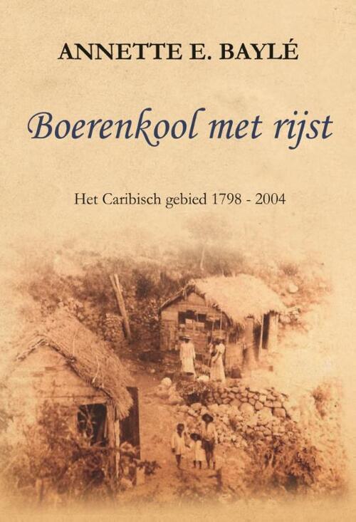 Boerenkool met rijst - Het Caribisch gebied 1798-2004 -