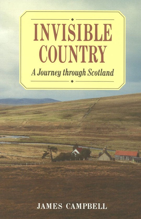 invisible Invisible Country - A Journey through Scotland -