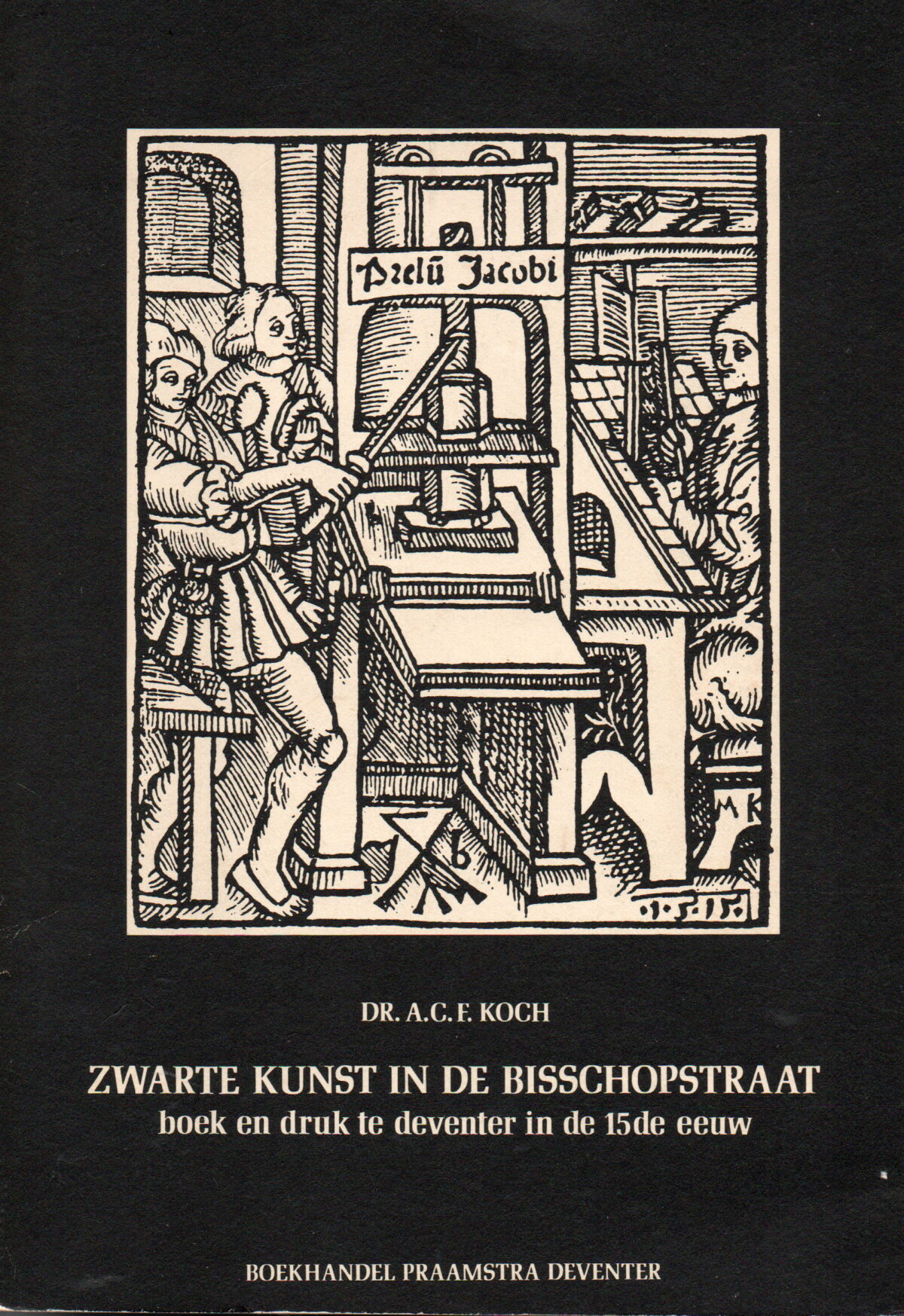 Zwarte kunst in de Bisschopstraat - boek en druk te deventer in de 15de eeuw -