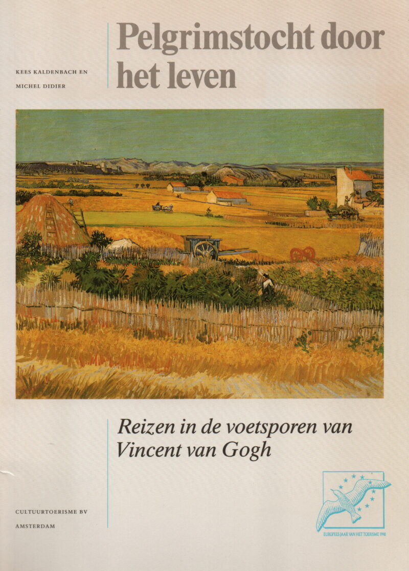 Pelgrimstocht door het leven - Reizen in de voetsporen van Vincent van Gogh -