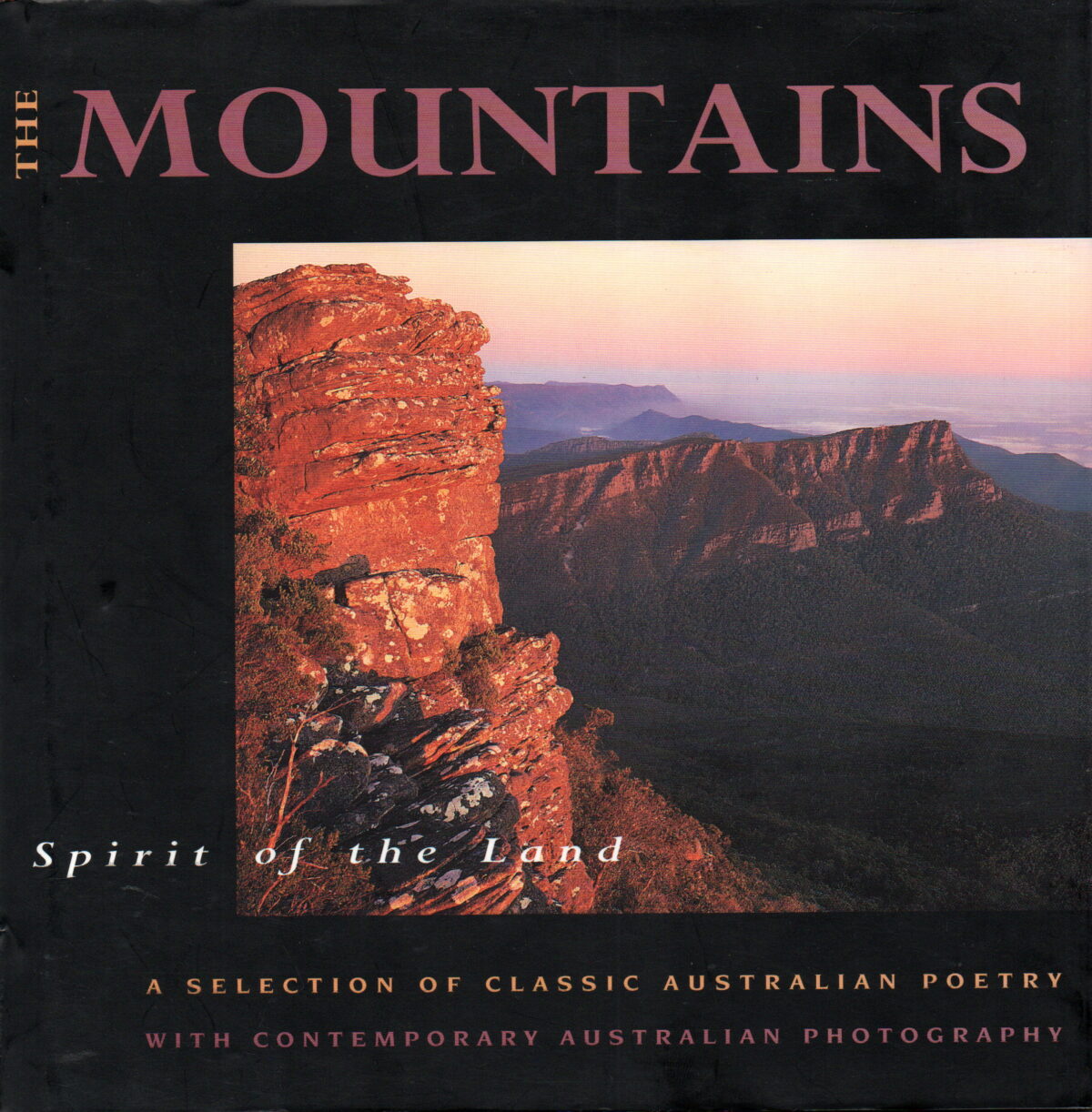 The Mountains - Spirit of the Land - a selection of classic Australian poetry with contemporary Australian photography -