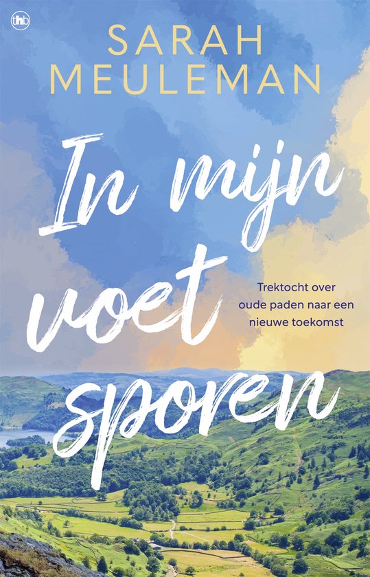 In mijn voetsporen - Trektocht over oude paden naar een nieuwe toekomst -