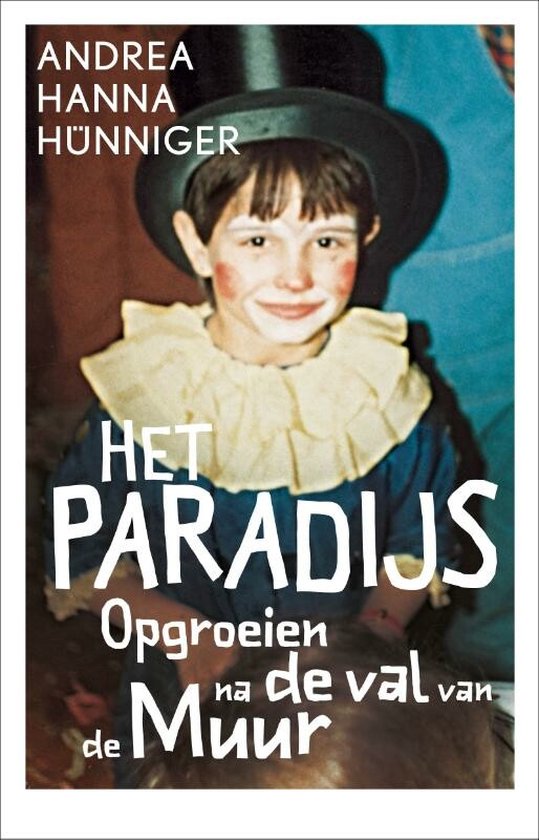 Het paradijs - Opgroeien na de val van de Muur -
