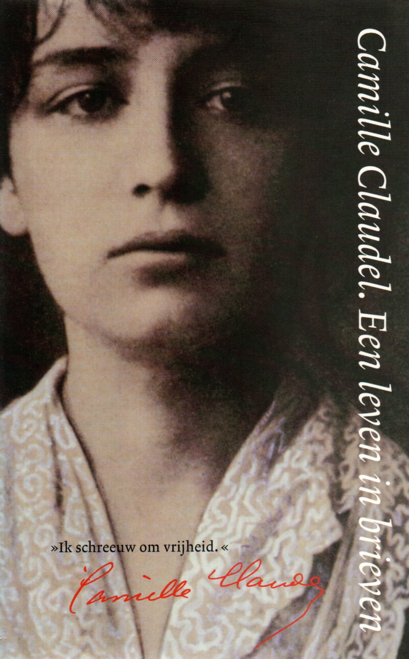 Camille Claudel - Een leven in brieven -