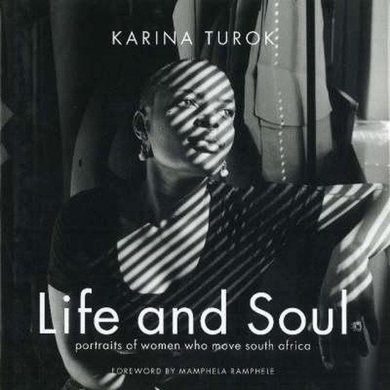 Life and Soul - portraits of women who move south africa -