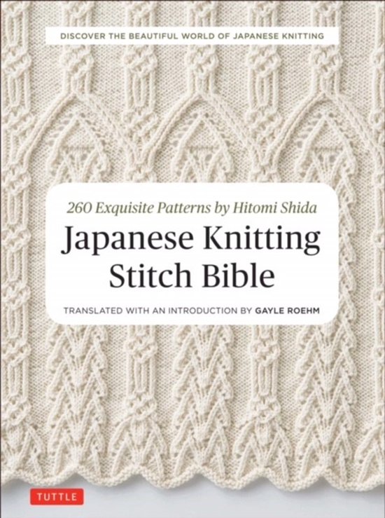 japanese knitting Japanese Knitting Stitch Bible - 260 Exquisite Patterns by Hitomi Shida -