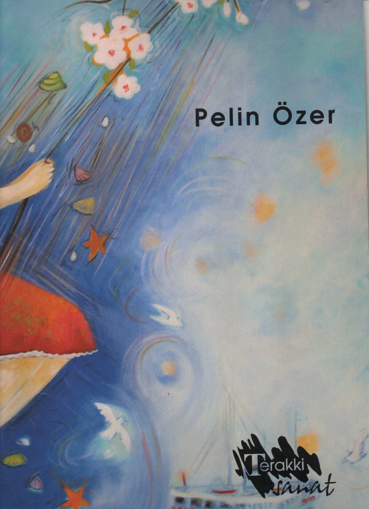 Pelin Özer - Resim Sergisi 21 Subat-22 Mart 2008 -