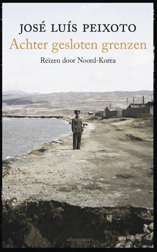 achter Achter gesloten grenzen - Reizen door Noord-Korea -