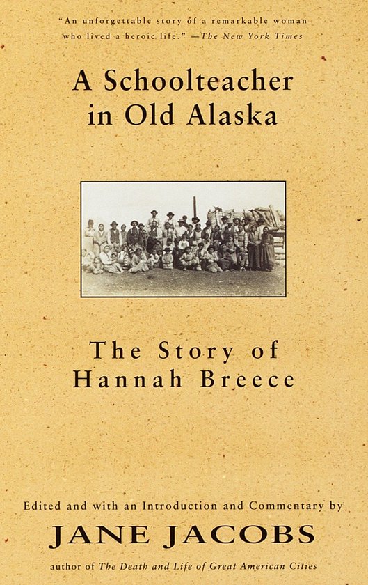 hannah A Schoolteacher in Old Alaska - The Story of Hannah Breece -